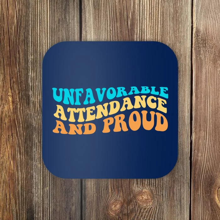 Unfavorable Attendance And Proud Coaster