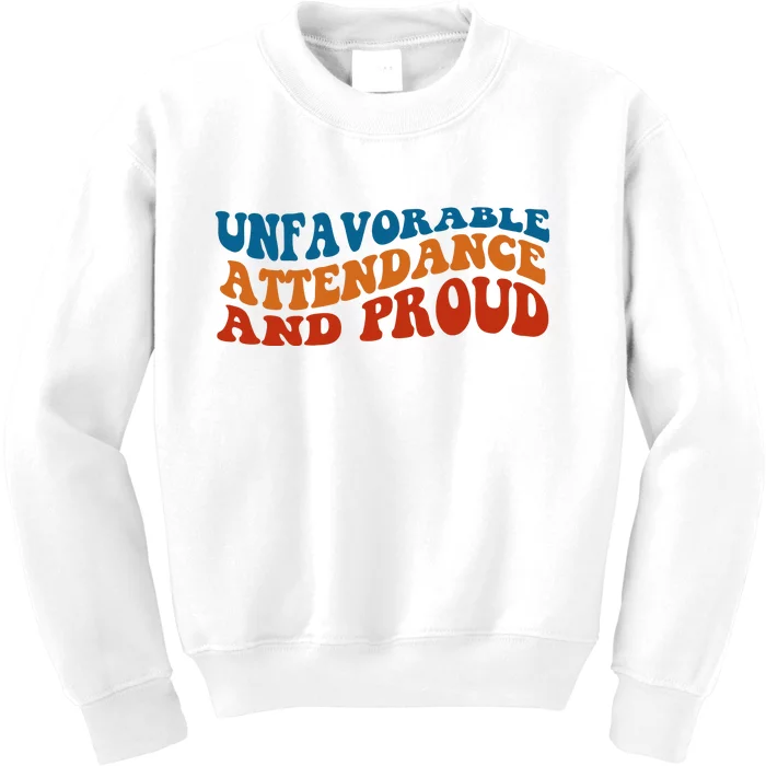 Unfavorable Attendance And Proud Kids Sweatshirt