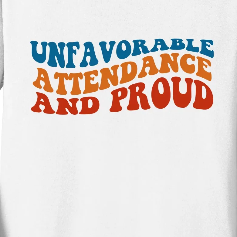 Unfavorable Attendance And Proud Kids Long Sleeve Shirt