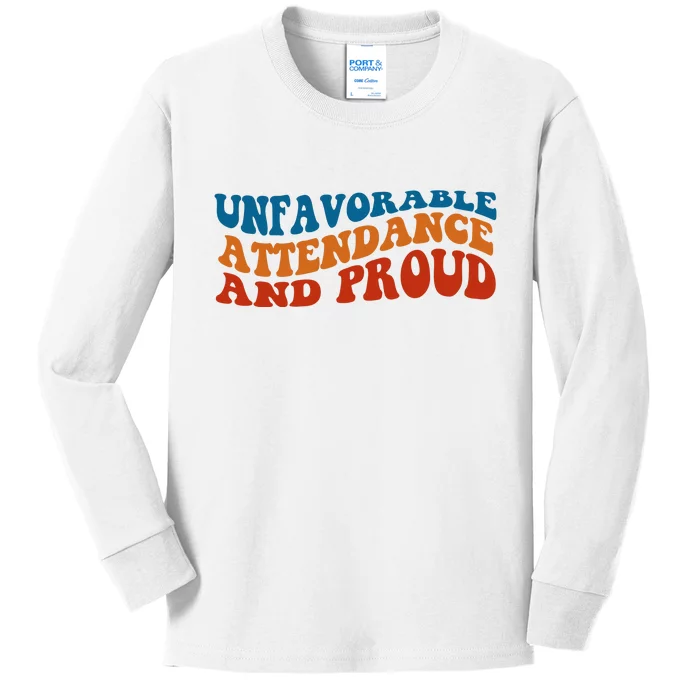 Unfavorable Attendance And Proud Kids Long Sleeve Shirt