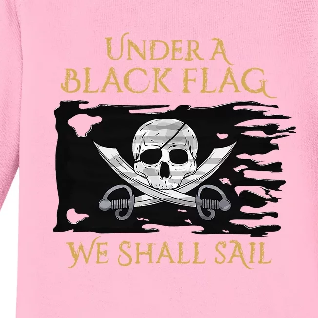 Under A Black Flag We Shall Sail Pirate Baby Long Sleeve Bodysuit