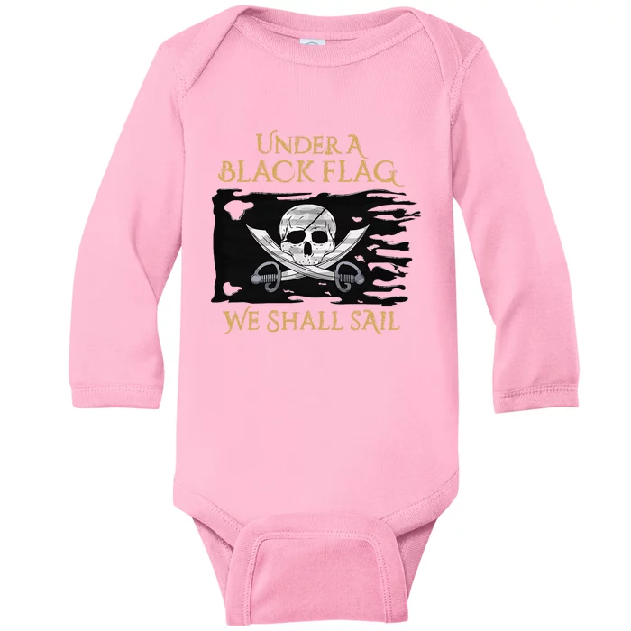 Under A Black Flag We Shall Sail Pirate Baby Long Sleeve Bodysuit