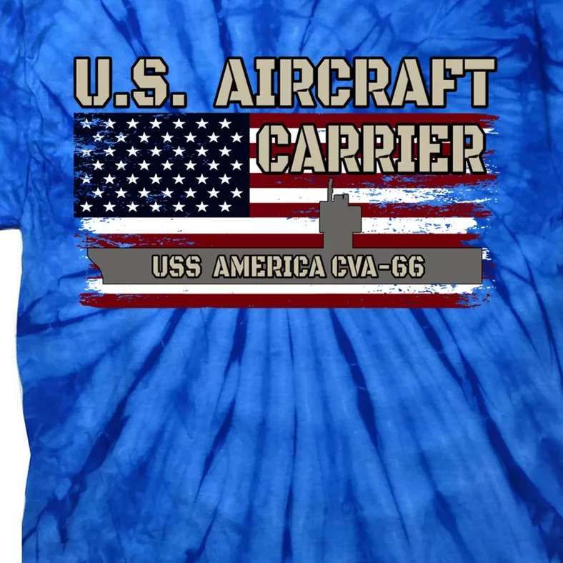 Uss America Cvagift66 Aircraft Carrier Veterans Day Fathers Day Gift Tie-Dye T-Shirt