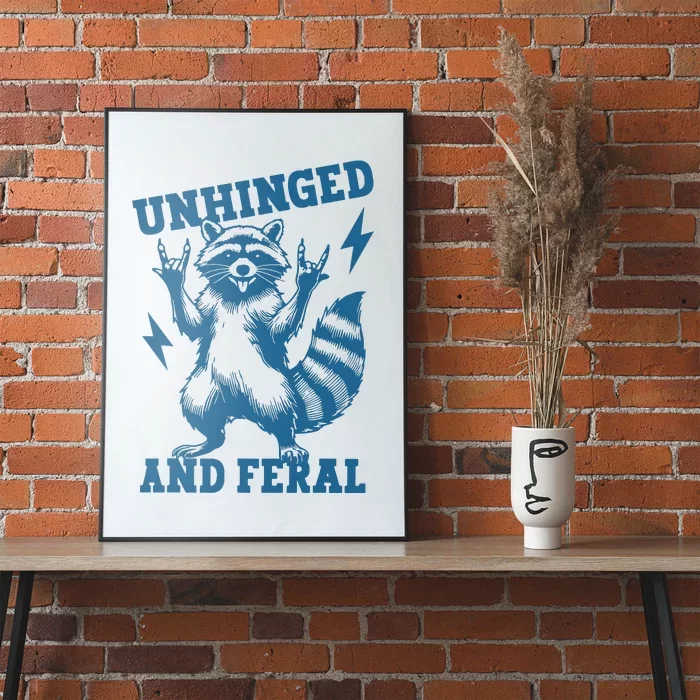 Unhinged And Feral Raccoon Cute Feral Girl Racoon Lover Poster