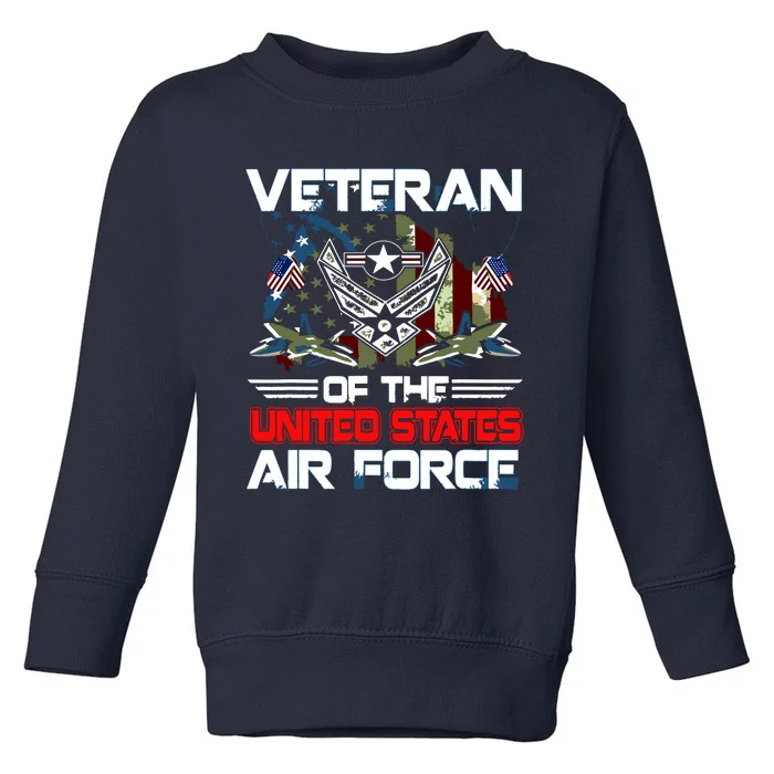 US Air Force Veteran Veteran Of The United States Air Force Toddler Sweatshirt