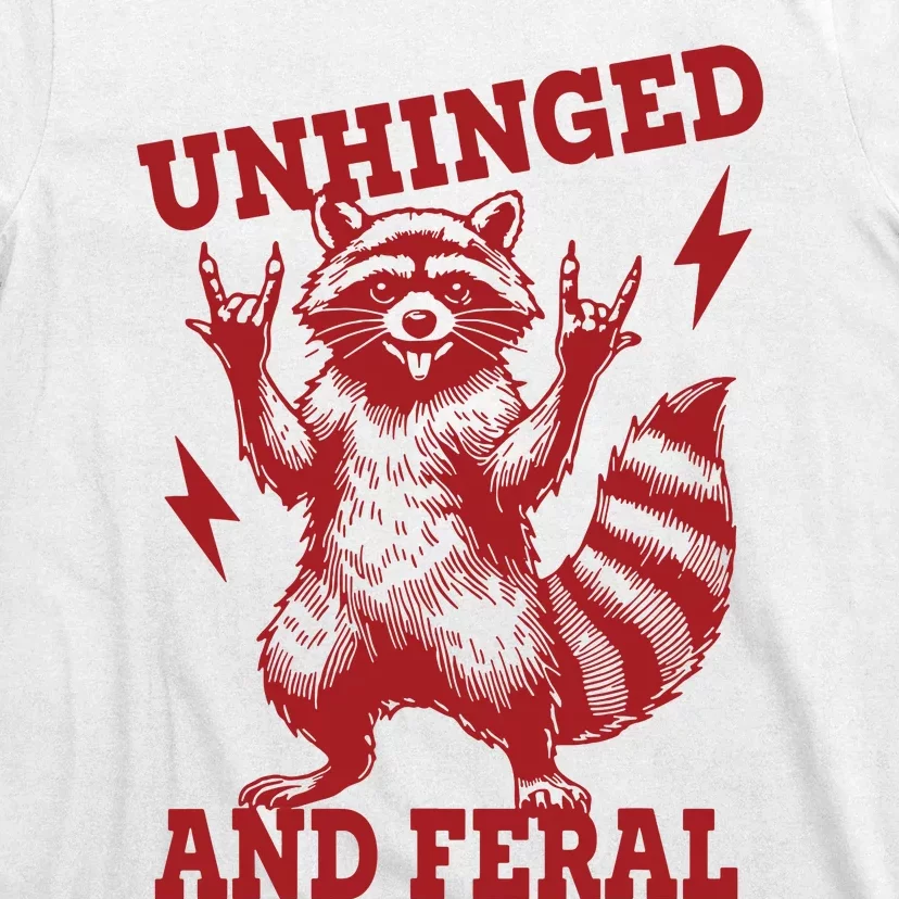 Unhinged And Feral Raccoon T-Shirt