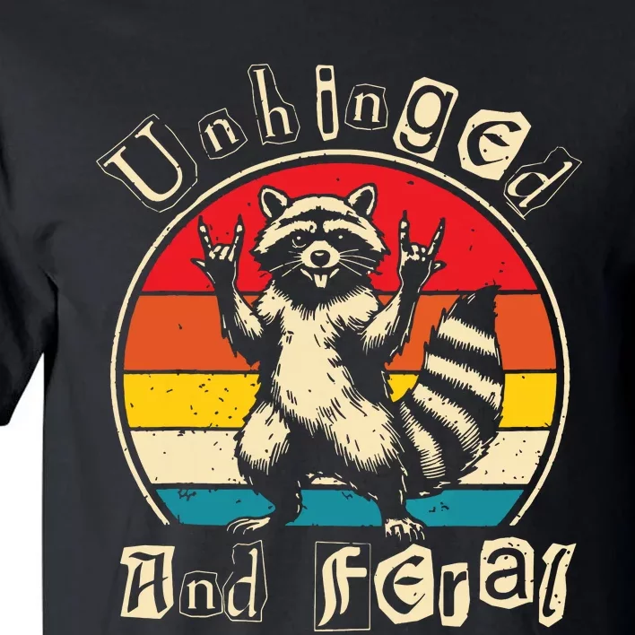 Unhinged And Feral Raccoon Cute Feral Girl Racoon Lover Tall T-Shirt