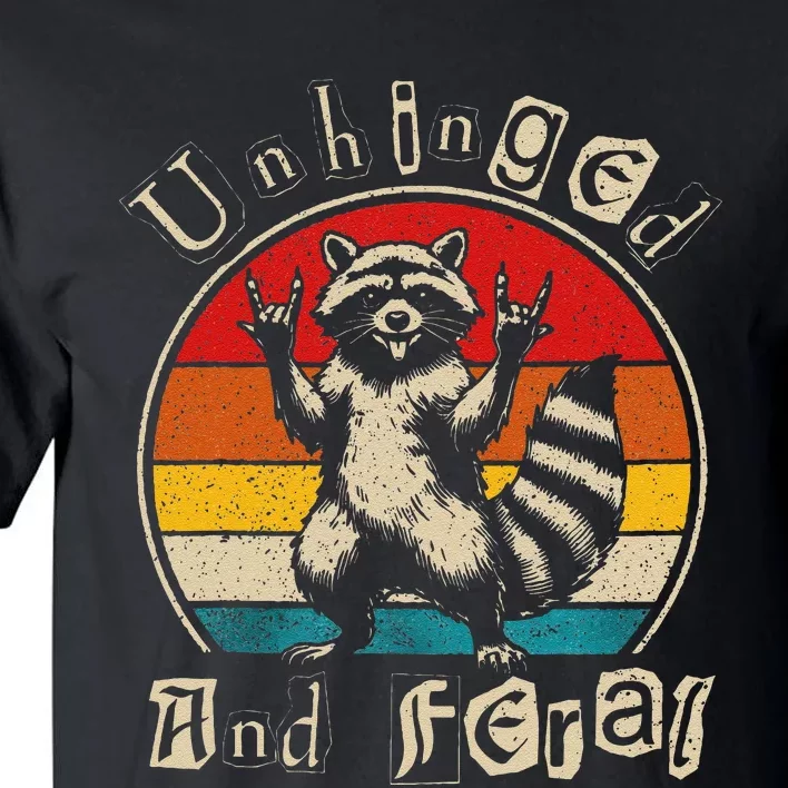 Unhinged And Feral Raccoon Cute Feral Girl Racoon Lover Gift Tall T-Shirt