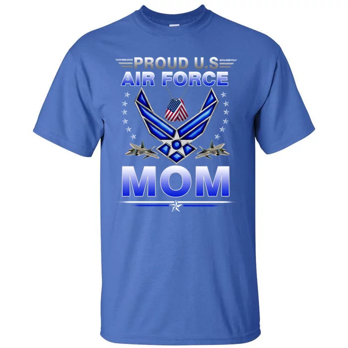 Us Air Force Proud Us Air Force Proud Mom Proud Air Force Cute Gift Tall T-Shirt