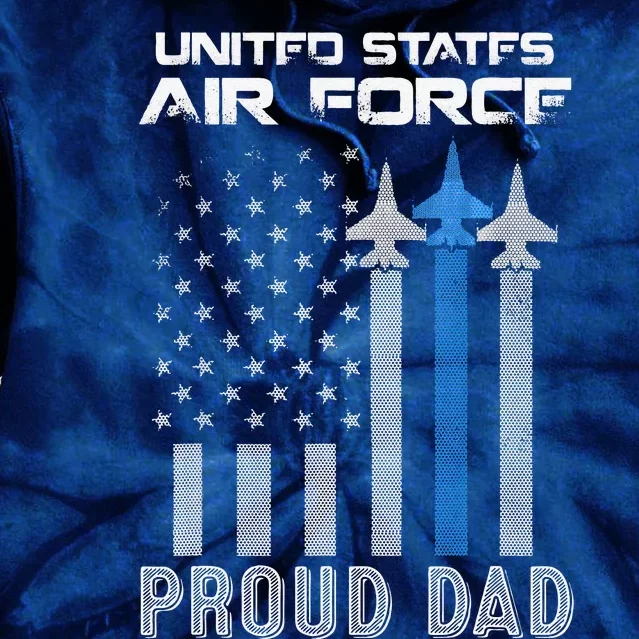 US Air Force Proud Dad Proud Air Force Dad Fathers Day Tie Dye Hoodie