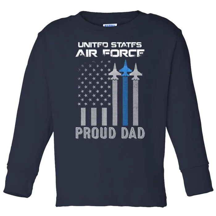 US Air Force Proud Dad Proud Air Force Dad Fathers Day Toddler Long Sleeve Shirt