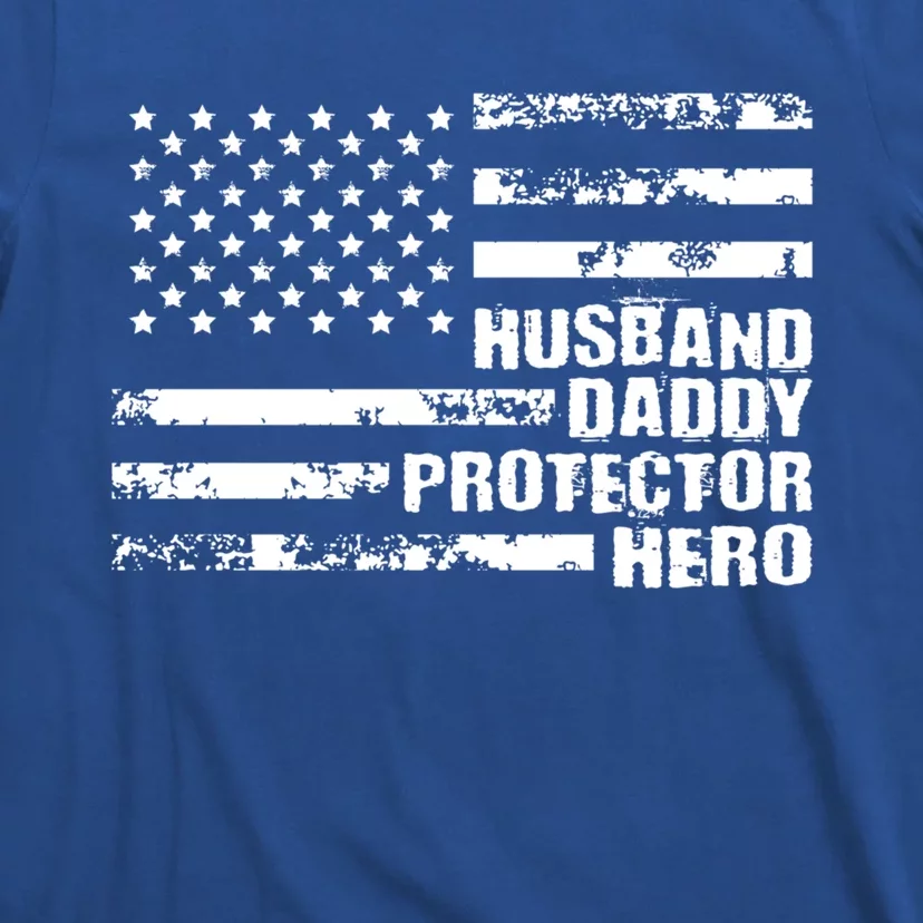 Us American Flag For Husband Daddy Protector Hero Gift T-Shirt