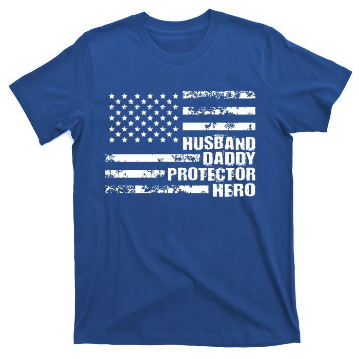 Us American Flag For Husband Daddy Protector Hero Gift T-Shirt