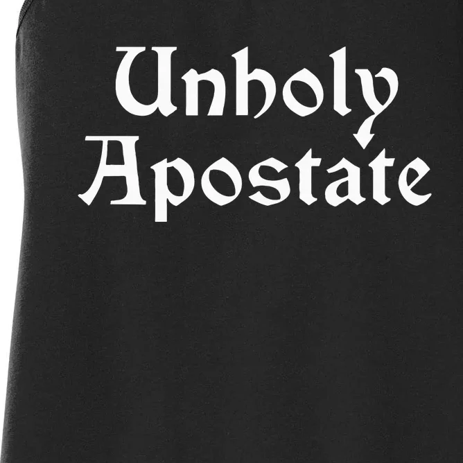 Unholy Apostate Godless Atheist Exreligious Women's Racerback Tank