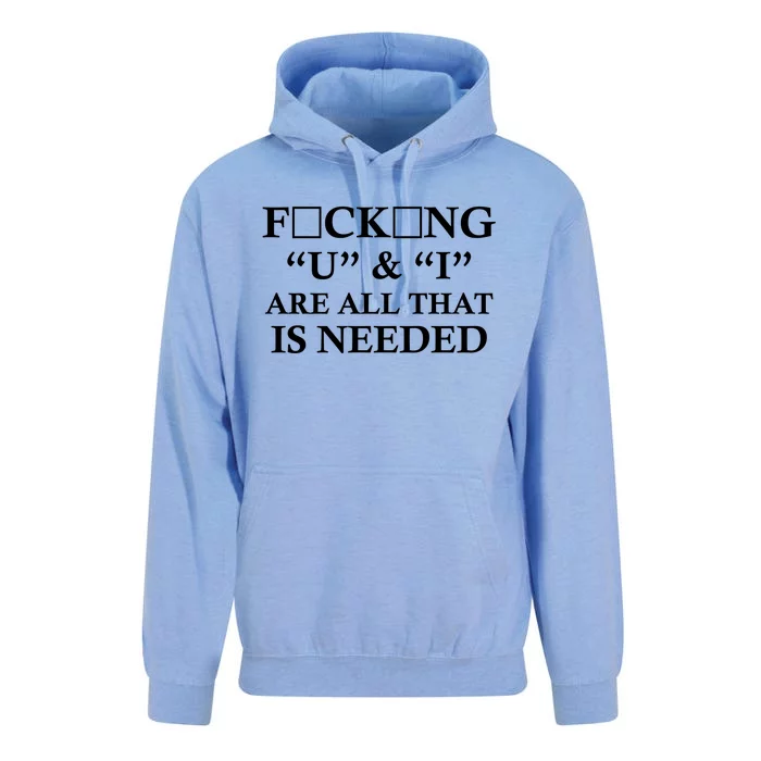 U And I Are All That Is Needed Funny WordPlay Swearing College Party Unisex Surf Hoodie