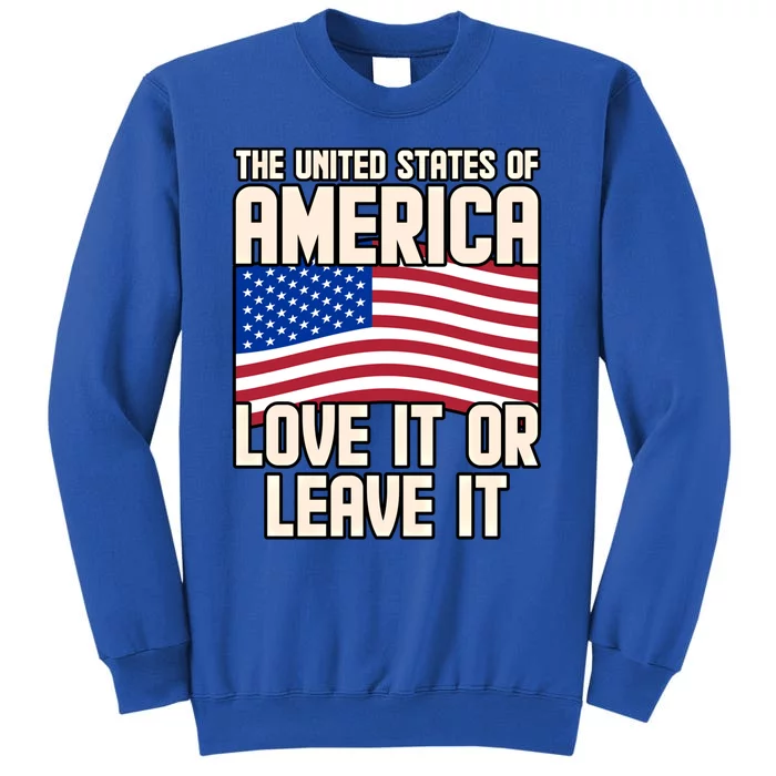 Usa America Love It Or Leave It Memorial Day Veteran Graphic Cool Gift Sweatshirt