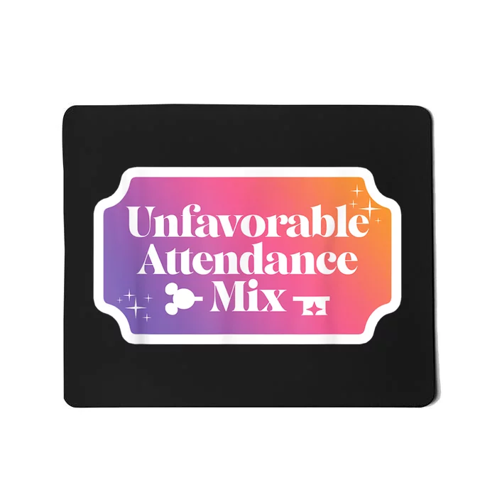 Unfavorable Attendance Mix Mousepad