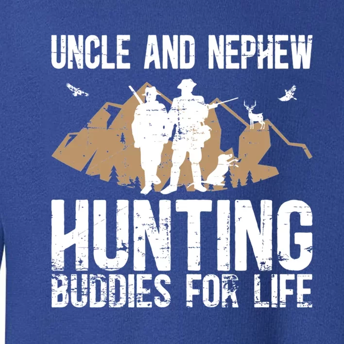 Uncle And Nephew Hunting Buddies Uncle And Nephew Cool Gift Toddler Sweatshirt