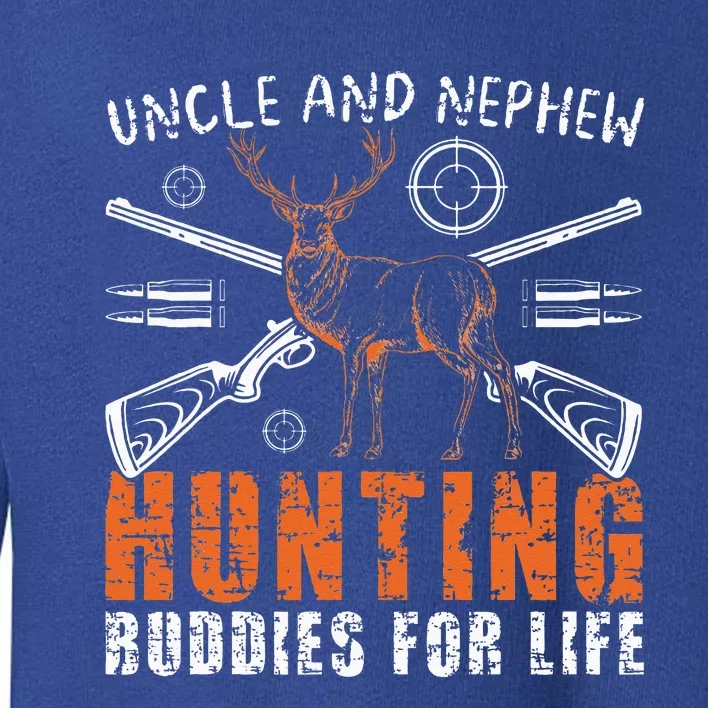 Uncle And Nephew Hunting Buddies Uncle And Nephew Toddler Sweatshirt