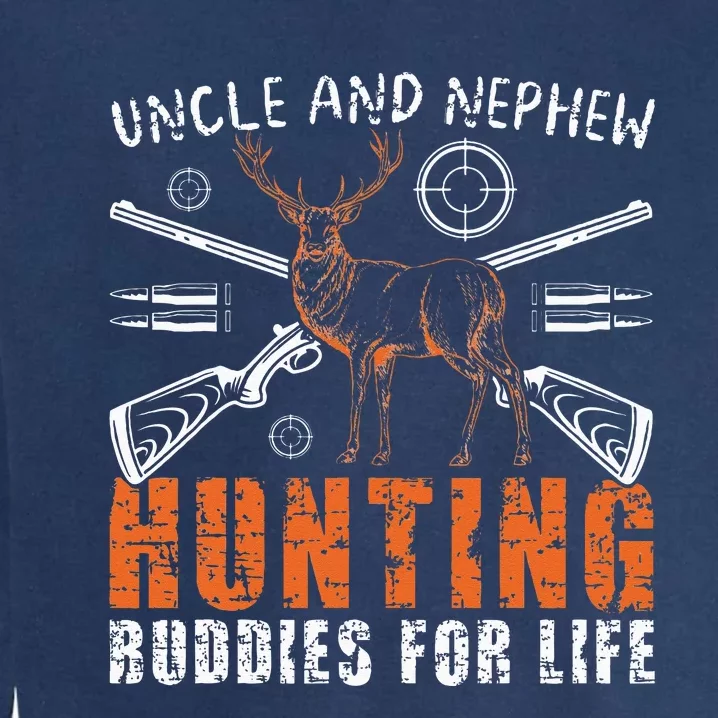 Uncle And Nephew Hunting Buddies Uncle And Nephew Garment-Dyed Sweatshirt