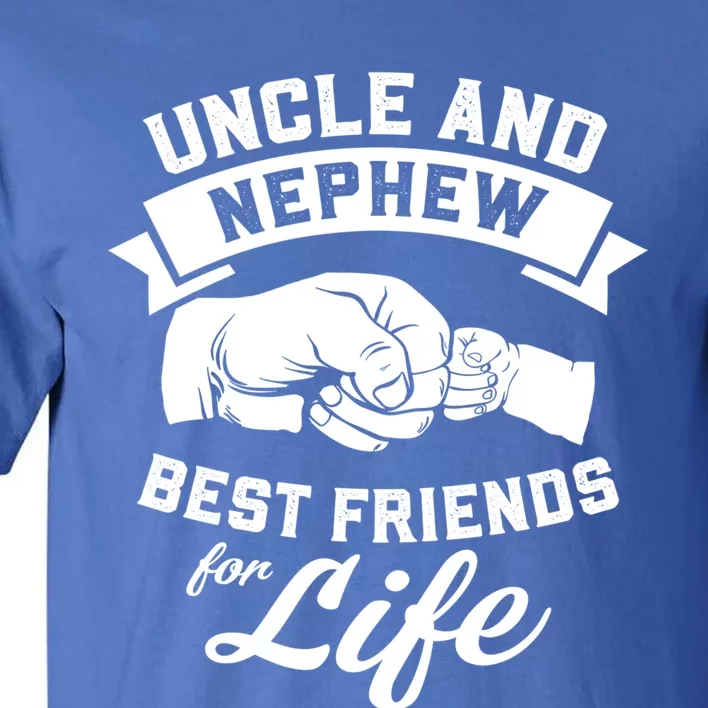 Uncle And Nephew Best Friends For Life Gift Tall T-Shirt