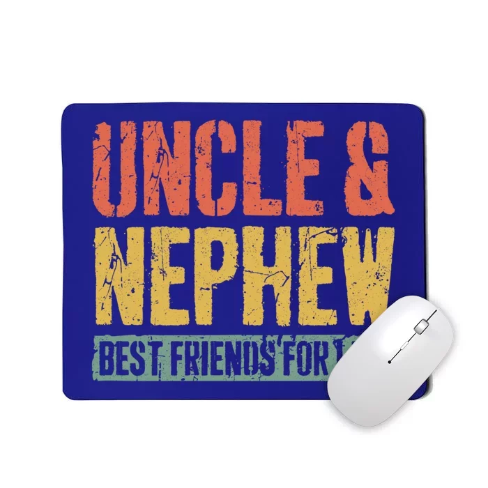 Uncle And Nephew Best Friends For Life Gift Meaningful Gift Mousepad