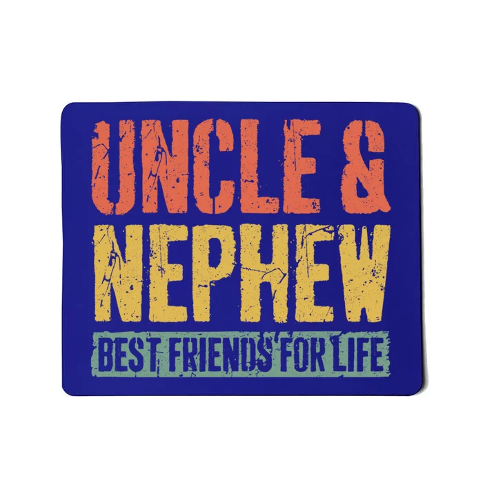 Uncle And Nephew Best Friends For Life Gift Meaningful Gift Mousepad