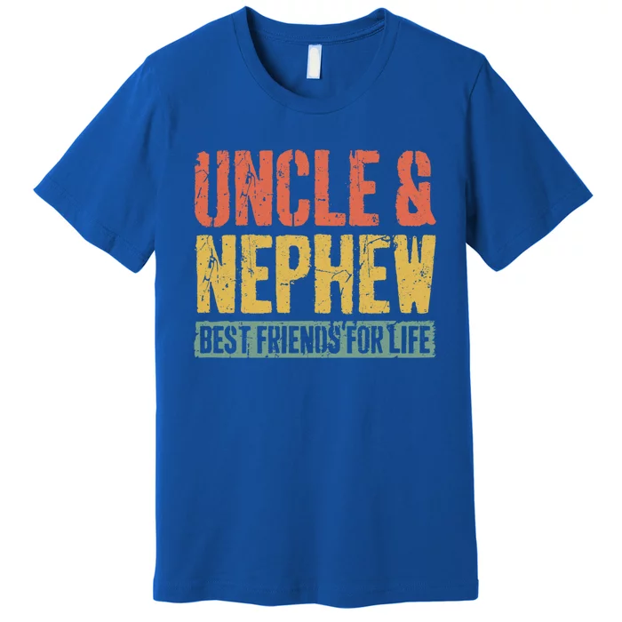 Uncle And Nephew Best Friends For Life Gift Meaningful Gift Premium T-Shirt