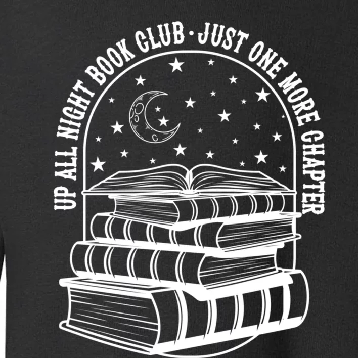 Up All Night Book Club Just One More Chapter Toddler Sweatshirt