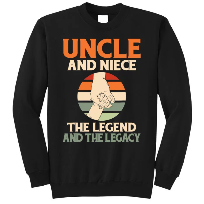 Uncle And Niece The Legend And The Legacy Family Uncle Sweatshirt