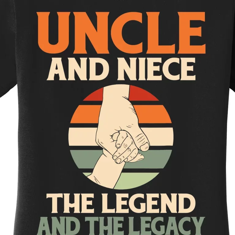 Uncle And Niece The Legend And The Legacy Family Uncle Women's T-Shirt