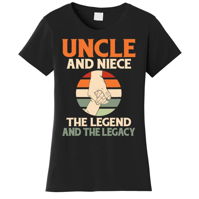 Uncle And Niece The Legend And The Legacy Family Uncle Women's T-Shirt