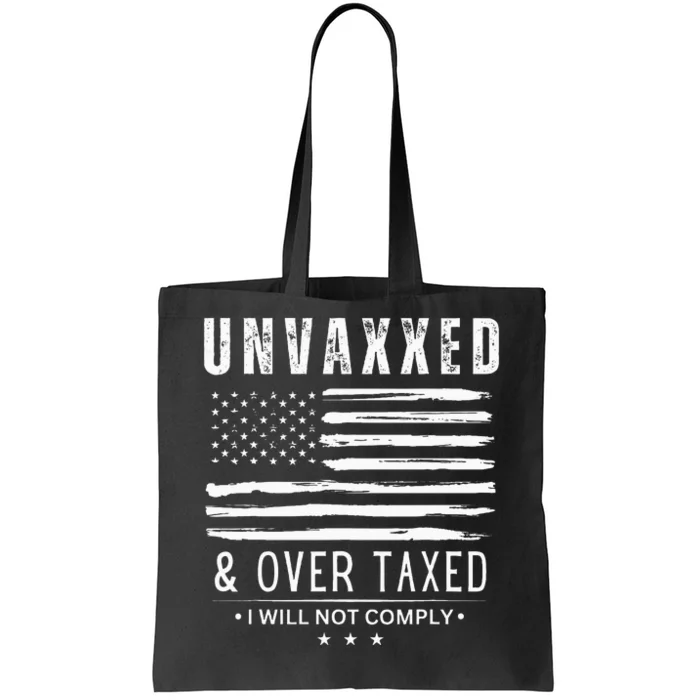 Unvaxxed And Overtaxed Tote Bag