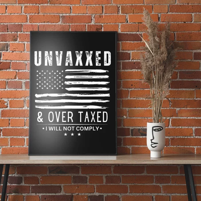 Unvaxxed And Overtaxed Poster