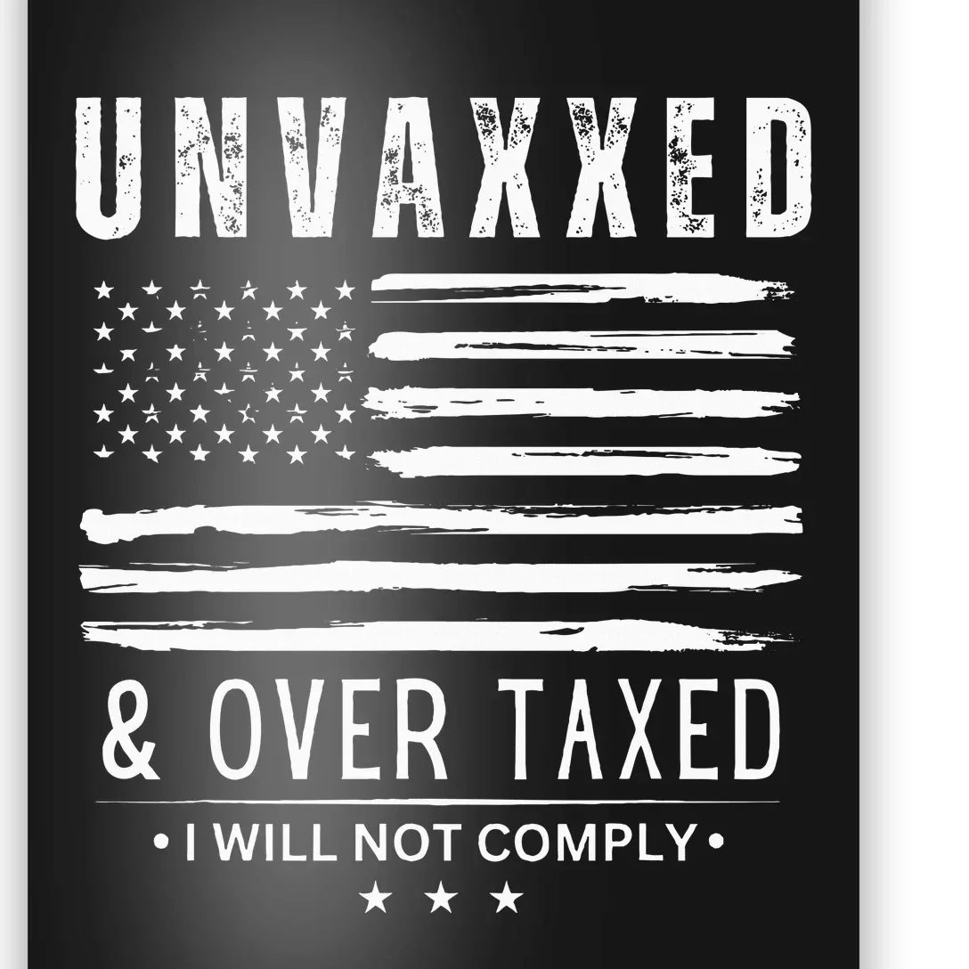 Unvaxxed And Overtaxed Poster