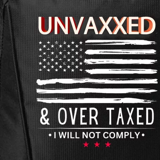 Unvaxxed And Overtaxed I Will Not Comply City Backpack