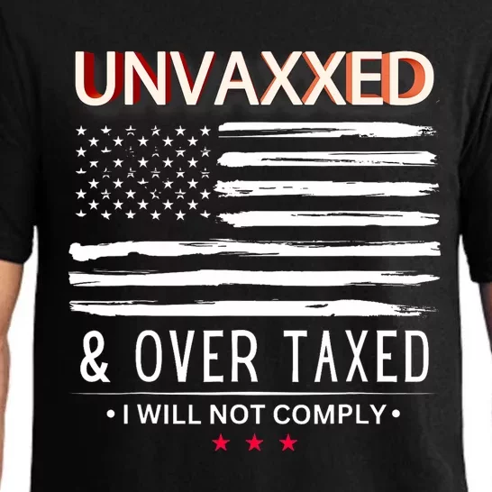 Unvaxxed And Overtaxed I Will Not Comply Pajama Set