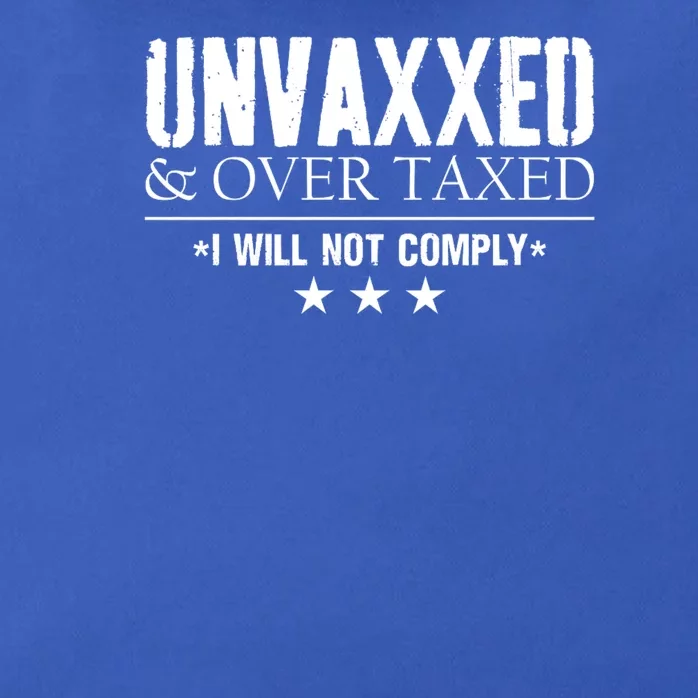 Unvaxxed And Overtaxed I Will Not Comply Zip Tote Bag