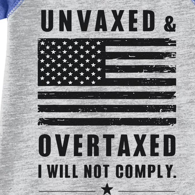 Unvaxxed And Overtaxed I Will Not Comply Funny Saying Infant Baby Jersey Bodysuit