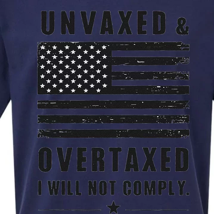 Unvaxxed And Overtaxed I Will Not Comply Funny Saying Sueded Cloud Jersey T-Shirt