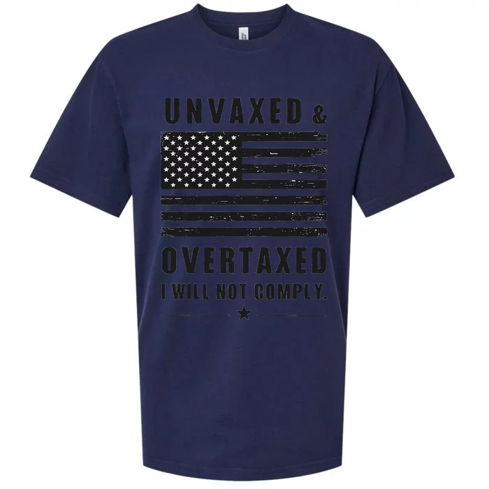 Unvaxxed And Overtaxed I Will Not Comply Funny Saying Sueded Cloud Jersey T-Shirt