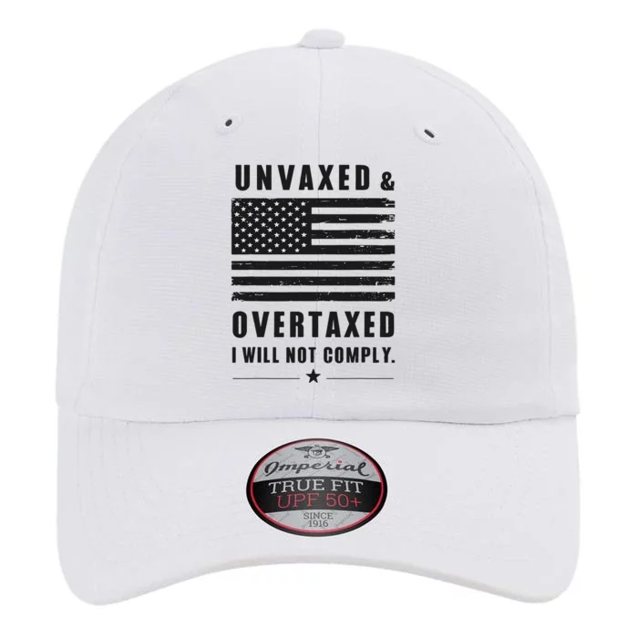 Unvaxxed And Overtaxed I Will Not Comply Funny Saying The Original Performance Cap