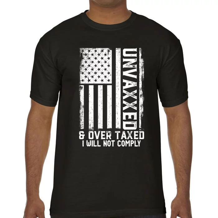 Unvaxxed And Overtaxed Comfort Colors T-Shirt