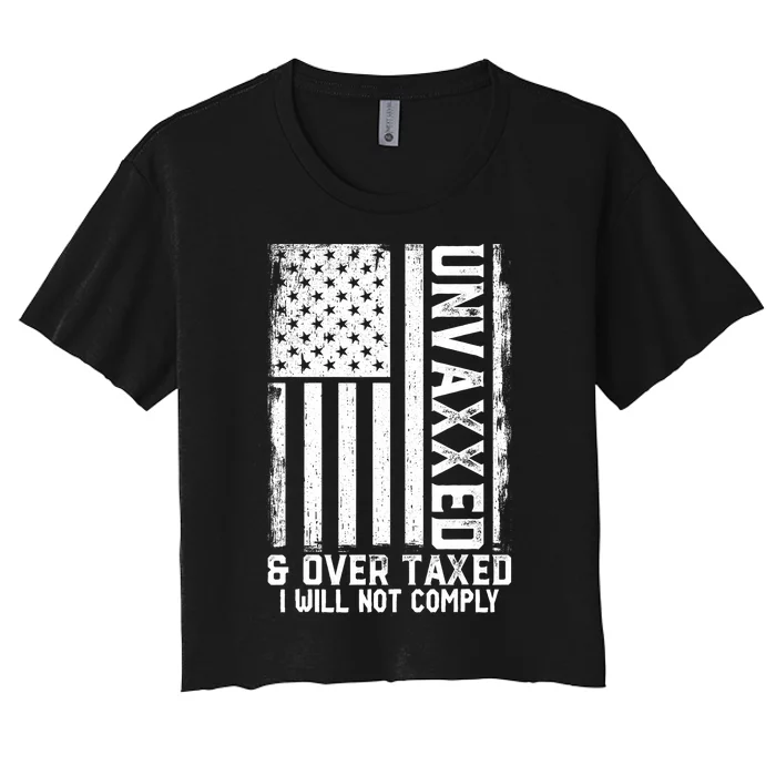 Unvaxxed And Overtaxed Women's Crop Top Tee