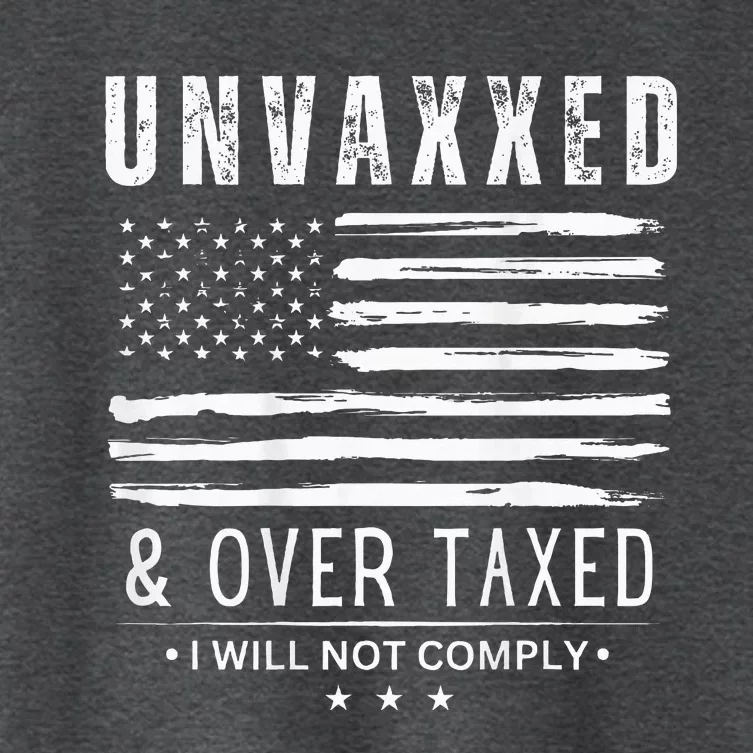 Unvaxxed And Overtaxed I Will Not Comply Women's Crop Top Tee