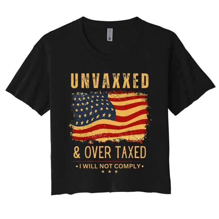 Unvaxxed And Overtaxed Women's Crop Top Tee