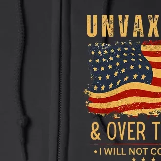 Unvaxxed And Overtaxed Full Zip Hoodie