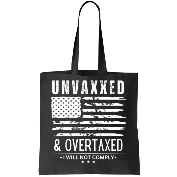 Unvaxxed And Overtaxed Tote Bag