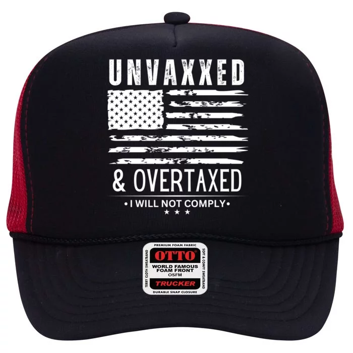 Unvaxxed And Overtaxed High Crown Mesh Trucker Hat