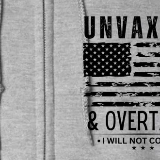 Unvaxxed And Overtaxed Full Zip Hoodie